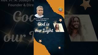 God is our Light by Rev. Fr. A. Joseph Victor JH