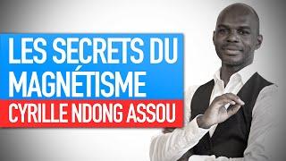 Les secrets du magnétisme (Enseignement technique de Cyrille NDONG ASSOU, enseignant spirituel)