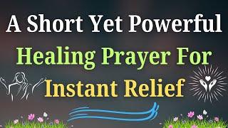 A Short Yet Powerful Healing Prayer for Instant Relief | Say This Prayer & Feel God’s Healing Touch