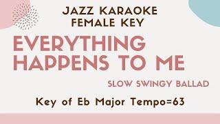 Everything happens to me - female key - Jazz Sing along instrumental KARAOKE BGM, backing music