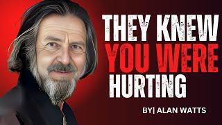 They Knew You Were Hurting | Best Speech By AlAN WATTS #inspiration #motivation