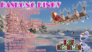 PASKONG PINOY COLLECTION NONSTOP PLAYLIST || CHRISTMAS SONGS  