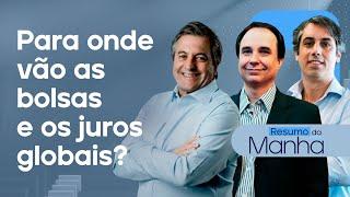  09/05/25 Para onde vão as bolsas e os juros globais? | Resumo da Manhã