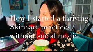 My story, how I started my thriving skincare business  & skincare brand without social media