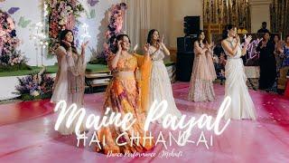 Maine Payal Hai Chhankai | Aanchal & Kabir's Wedding Dance Performance ||  Mehndi