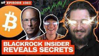 Blackrock INSIDER Reveals their UNTHINKABLE Bitcoin Plan | EP 1083