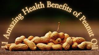 11 Amazing Health Benefits of Peanut Oil