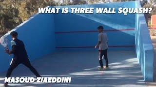 What is Three Wall Squash - Masoud Ziaeddini