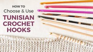 TUNISIAN CROCHET HOOKS - A BEGINNER'S GUIDE [How to Choose and Use the Right Tunisian Crochet Hook]