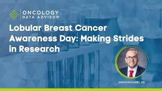 Lobular Breast Cancer Awareness Day: New Studies & Screening Advances