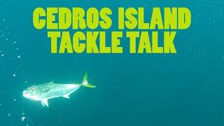 CEDROS ISLAND | Gear, Tackle, Rods, Reels