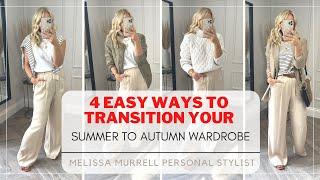 4 Easy Ways to Transition Your Summer to Autumn Wardrobe with Personal Stylist Melissa Murrell.