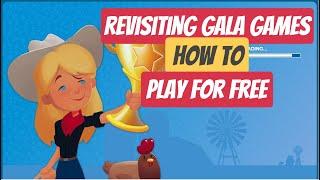 Gala Games , Revisiting And How You Can Play For Free , Earn Free Crypto