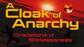 Cloak of Anarchy : Gradations of Statelessness