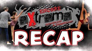 2021 ENCORE EXTREME Recap!!! (Convention&Competition)