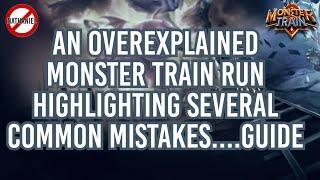 An Overexplained Monster Train Run Highlighting Several Common Mistakes....Guide