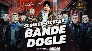 BANDE DOGLE (SLOWED REVERB)Sidhu Ai Sidhu Moose wala New Punjabi song 2024 | Latest Punjabi