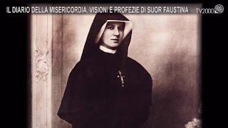 Il diario della misericordia, visioni e profezie di Suor Faustina