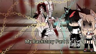 |•You broke me first•| GLMV My Backstory!?