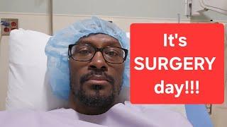 It's SURGERY Day!!!