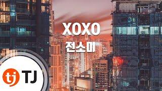 [TJ노래방] XOXO - 전소미 / TJ Karaoke