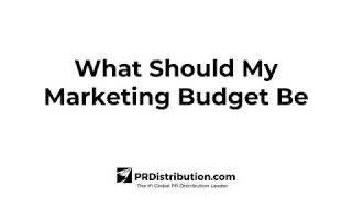 What Should My Marketing Budget Be | PR Distribution