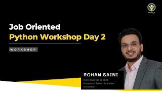 Job Oriented Python Workshop by Rohan Saini | Day 1