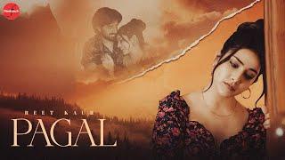 Pagal (Official Video) | Reet Kaur | New Punjabi Songs 2024 | Latest Punjabi Songs 2024