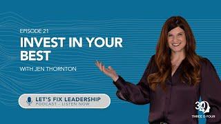 Let's Fix Leadership Podcast: Episode 21- Invest in Your Best