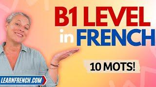 If you know ALL these words you're at least B1 level in French!