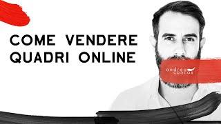 COME VENDERE I QUADRI D'ARTE ONLINE  | Andrea CONCAS | ArteCONCAS