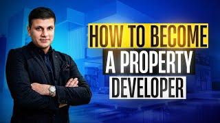 How To Become A Property Developer! | Property Development UK