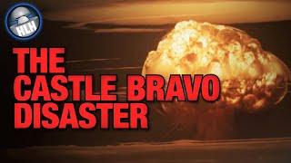 Castle Bravo Disaster - A "Second Hiroshima"