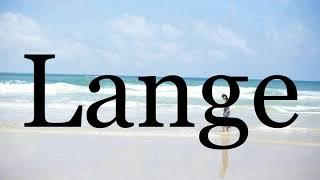 How To Pronounce LangePronunciation Of Lange