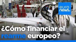 ¿Cómo financiar el rearme europeo?