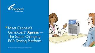 Meet Cepheid’s GeneXpert Xpress — The Game Changing PCR Testing Platform