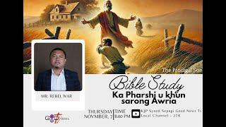 BIBLE STUDY || KA PHARSHI U KHUN SARONG AWRIA || MR. REBEL WAR ||