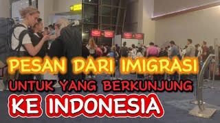 PEMERIKSAAN VISA!!PENUMPANG YANG BERKUNJUNG KE INDONESIA KINI AKAN TERTAHAN LEBIH LAMA DI IMIGRASI