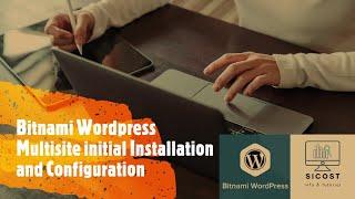 Bitnami Wordpress Multisite initial Installation and Configuration