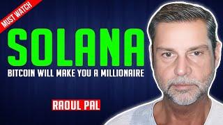 Raoul Pal: Solana & bitcoin will make you a millionaire