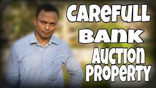 Be Carefully,Bank Auction Property