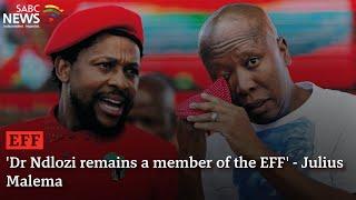 'Dr Ndlozi remains a member of the EFF' - Julius Malema