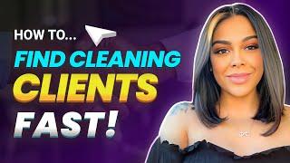 How To Find Cleaning Clients Fast