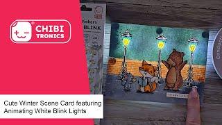 Cute Winter Scene Card featuring the Chibitronics Animating White Blink LED Light Stickers