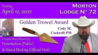 Morton Lodge No. 72 - Golden Trowel Presentation to Past Master Cody Cockroft