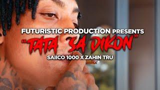 Saiico 1000 Zahin Tru - Tata sa Dikon(Official Music Video)