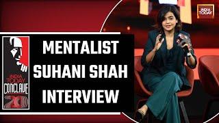 Mentalist Suhani Shah Interview On Art Of Self-Belief, Reading Minds | India Today Conclave 2023