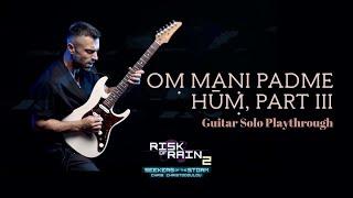 Oṃ Maṇi Padme Hūṃ, part III | Risk of Rain 2: Seekers of the Storm | Guitar Solo Playthrough