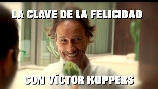 La clave de la felicidad. Con Víctor Kuppers