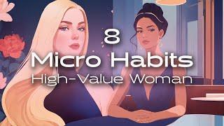 8 Micro Habits of a High-Value Woman You Need to Know